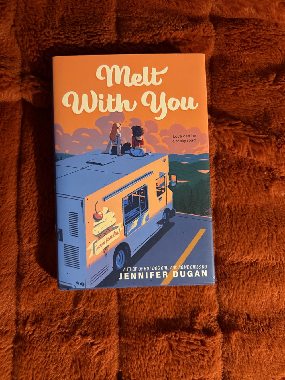 Melt With You by Jennifer Dugan - Hardcover